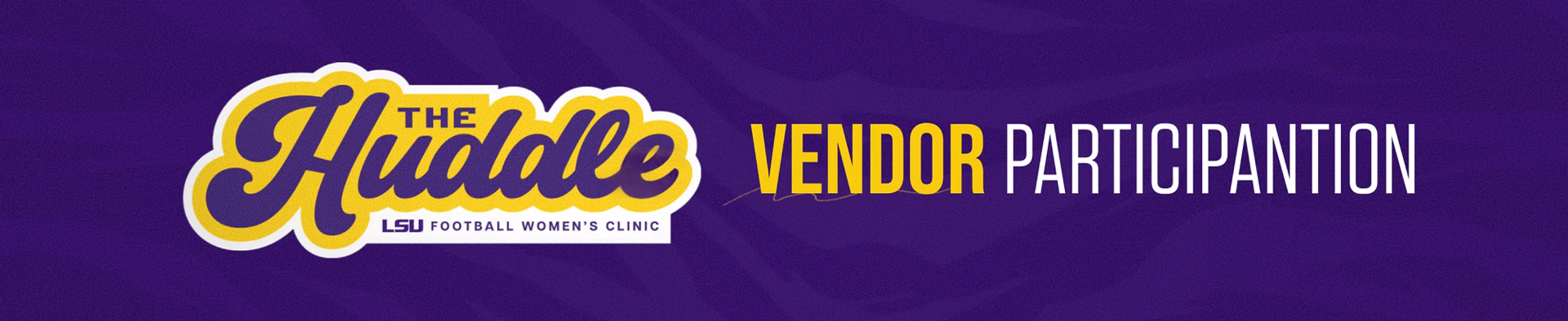 The Huddle — LSU Football Women's Clinic Vendor Participation